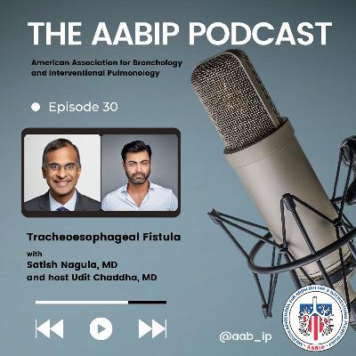 Episode 30: Tracheoesophageal Fistula with Dr. Satish Nagula Episode 30: Tracheoesophageal Fistula with Dr. Satish Nagula