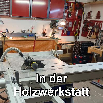 In der Holzwerkstatt In der Holzwerkstatt