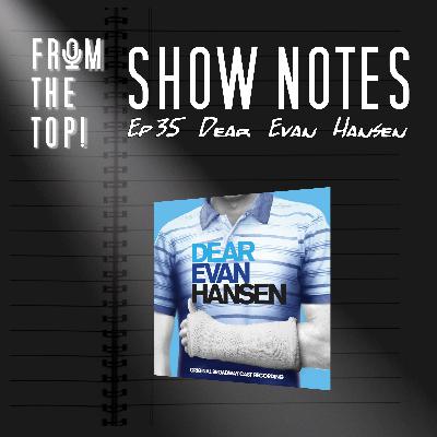 Awkwardly Waving Through A Window At You - From The Top! | Show Notes: Dear Evan Hansen