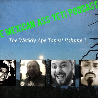 Mexican ass yeti podcast Ep.8