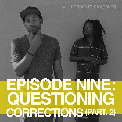Questioning Corrections With Guest Kevin Blair (Part 2) - Ep. 9 Questioning Corrections With Guest Kevin Blair (Part 2) - Ep. 9