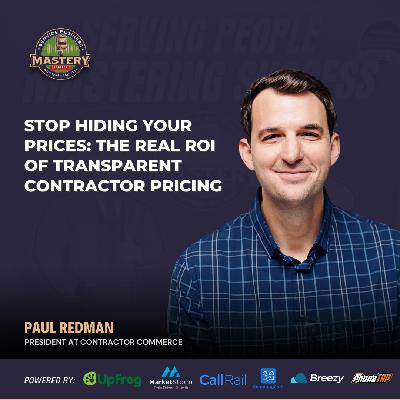 Stop Hiding Your Prices: The Real ROI of Transparent Contractor Pricing
