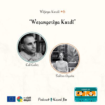 #6 Weşangerîya Kurdî : Lal Laleş