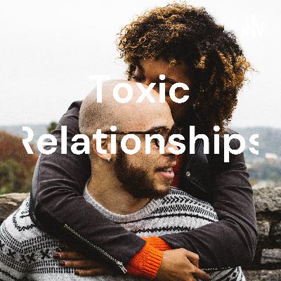 Toxic relationships