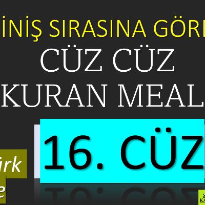 16. Cüz | İniş Sırasına Göre Cüz Cüz Yaşar Nuri Öztürk Kuran Meali Dinletisi 16. Cüz | İniş Sırasına Göre Cüz Cüz Yaşar Nuri Öztürk Kuran Meali Dinletisi