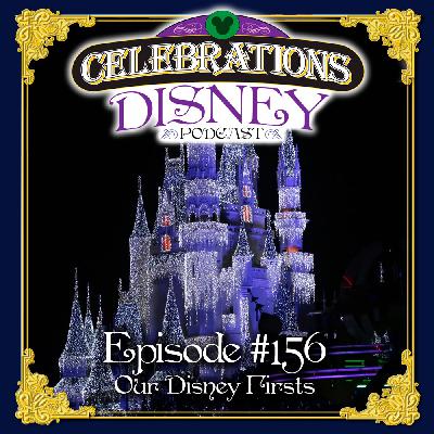Episode #156: Our Disney Firsts