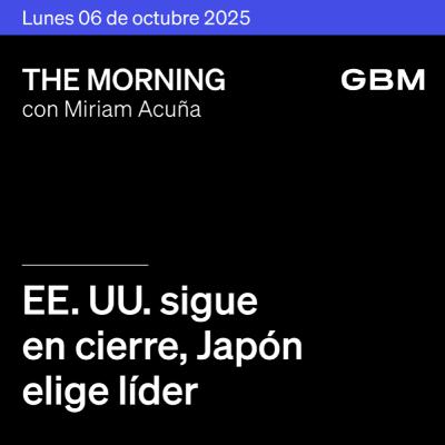 THE MORNING 06-10-25 | EE. UU. sigue en cierre; Japón elige líder; renuncia premier francés; Stellantis invierte; GMEXICO va por GF Banamex.