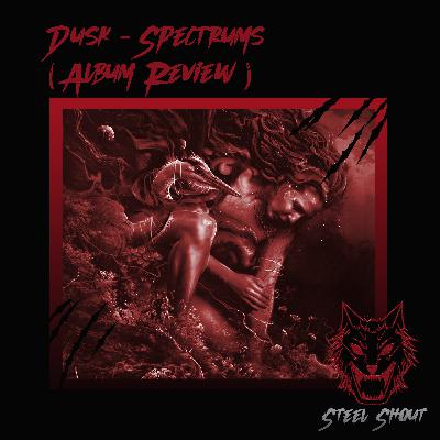 Dusk - Spectrums (Album Review)