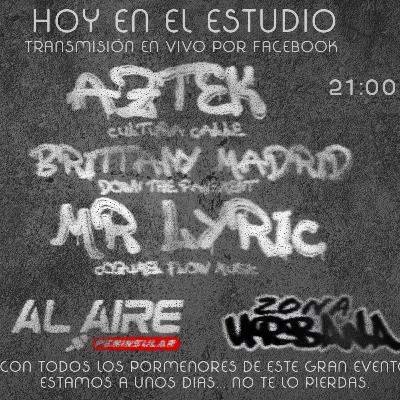 Al Aire Peninsular episodio 3 Previo al evento Rattle Can Round Up del 4 de febrero en cozumel conduce: PERLA Lopez y Jhonny Villegas, invitados LYRIC AZTEK BRIT FLATMAN