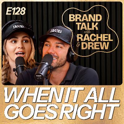E128 - What It's Like When Everything Goes Right!