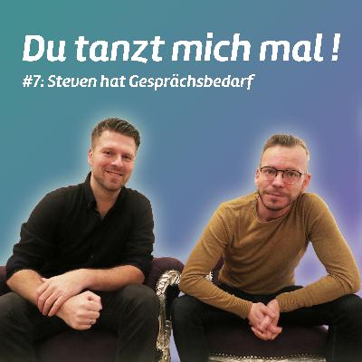 #7 Steven hat Gesprächsbedarf!