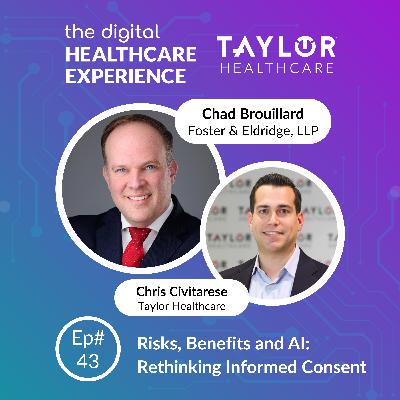 Risks, Benefits and AI: Rethinking Informed Consent | With Chad Brouillard, Partner at Foster & Eldridge, LLP