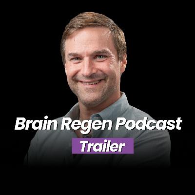 Welcome to the New Era of Brain Healing: The Brain Regen Podcast