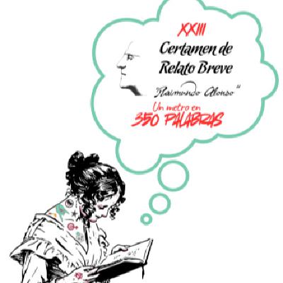 entrega de premios del XXIII Certamen de Relato Breve Raimundo Alonso, "Un metro de 350 palabras" entrega de premios del XXIII Certamen de Relato Breve Raimundo Alonso, "Un metro de 350 palabras"