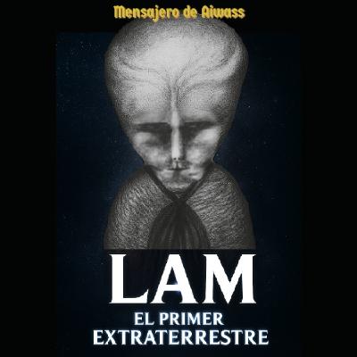 LAM el primer extraterrestre LAM el primer extraterrestre