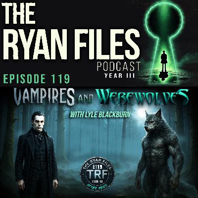 Vampires, Werewolves & the Creatures That Never Died with Lyle Blackburn Vampires, Werewolves & the Creatures That Never Died with Lyle Blackburn