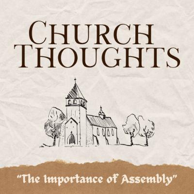 The Importance of Assembly - Why Gathering Still Matters