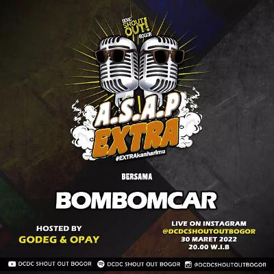 ASAP EXTRA BERSAMA BOMBOMCAR ASAP EXTRA BERSAMA BOMBOMCAR
