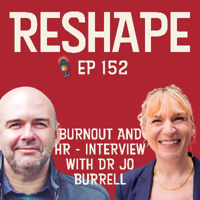 Burnout, HR and Health: Interview with Dr Jo Burrell