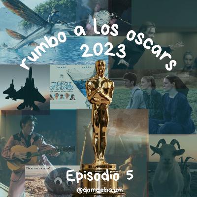 ep 5. rumbo a los premios oscar