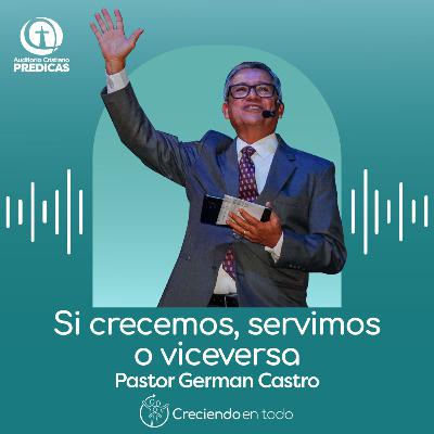 346 - Si crecemos, servimos o viceversa - Pastor German Castro 346 - Si crecemos, servimos o viceversa - Pastor German Castro