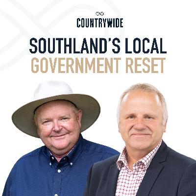 Episode 99 - Southland’s local government reset