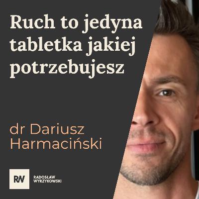 #14 Dariusz Harmaciński - Ruch to jedyna tabletka której potrzebujesz