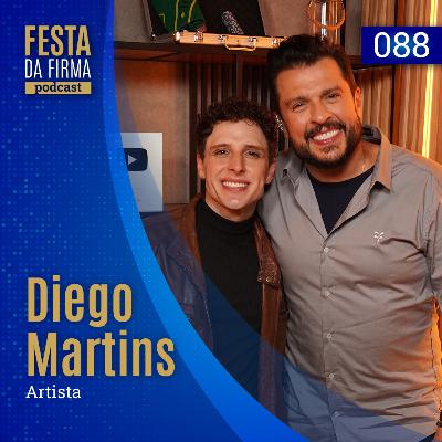 DIEGO MARTINS | FESTA DA FIRMA PODCAST #088
