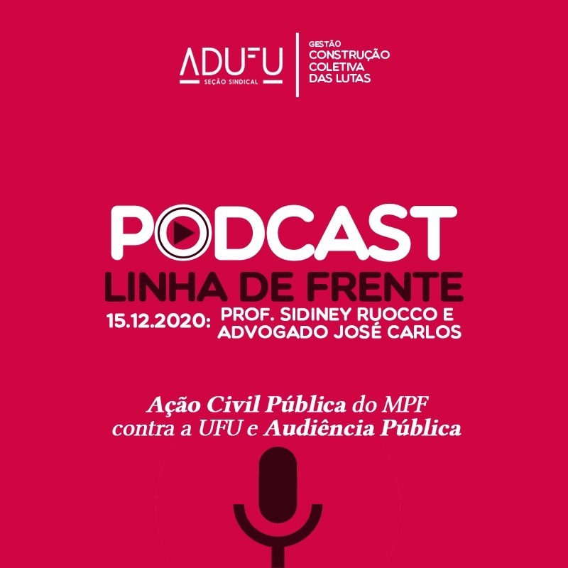 Linha de Frente 15/12/20 Sidiney Ruocco e José Carlos Muniz - Audiência Pública MPF x UFU episode artwork