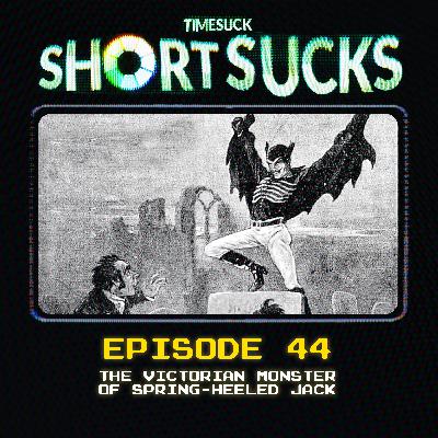 Short Suck #44: The Victorian Monster of Spring-Heeled Jack Short Suck #44: The Victorian Monster of Spring-Heeled Jack