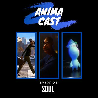 AnimaCast Ep.3: Soul (2020)