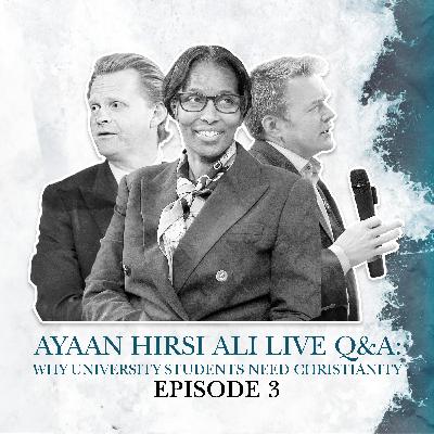 S2 E03. Ayaan Hirsi Ali: Cambridge Q&A on conversion, Christianity and politics
