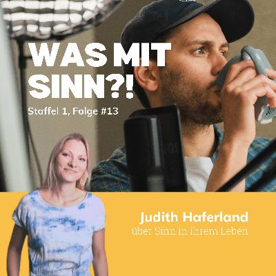 Mit 39 endlich dem Gefühl "da ist doch mehr" nachgehen - Interview mit Judith Haferland (41) | St. 1, Ep. 13