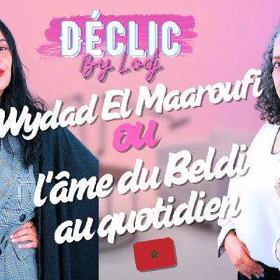 Déclic : Wydad El Maaroufi ou l'âme du Beldi 🇲🇦 au quotidien