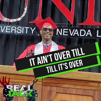 It Ain't Over Till It's Over