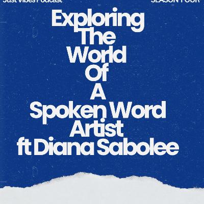 Exploring The World Of A Spoken Word Artist Ft Diana Sabolee