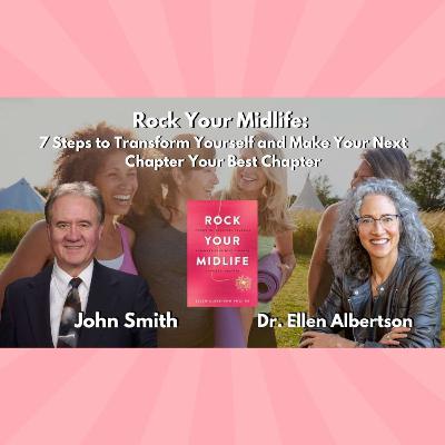 Rock Your Midlife : 7 Steps to Transform Yourself with Dr Ellen Albertson