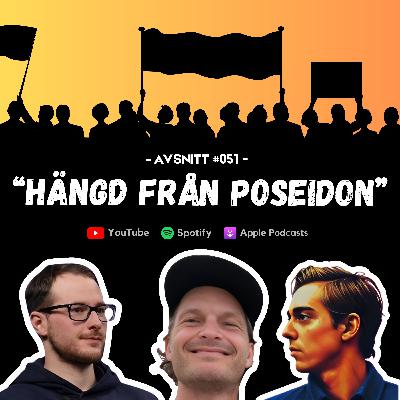 #051 - Hängd från Poseidon #051 - Hängd från Poseidon