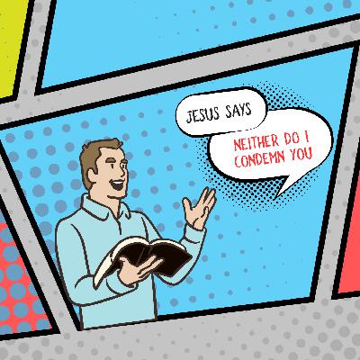 4 - Neither Do I Condemn You