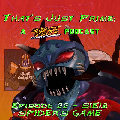 That's Just Prime: A Beast Wars Podcast - Episode 22 S1E18 Spider's Game That's Just Prime: A Beast Wars Podcast - Episode 22 S1E18 Spider's Game