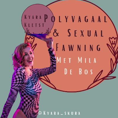 02-14: Polyvagaal & Sexual Fawning met Mila de Bos