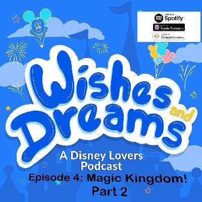 Episode 4: Magic Kingdom! (Part 2)