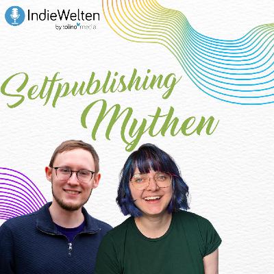 IndieWelten #13 - Selfpublishing Mythen