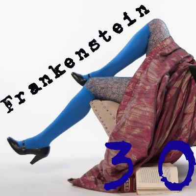 Episode 30: Frankenstein Episode 30: Frankenstein
