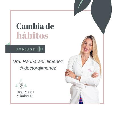 32. La MENOPAUSIA NO es el FIN, es tu nueva OPORTUNIDAD, con la Dra. Radharani Jiménez
