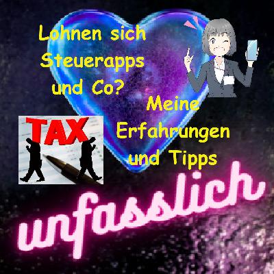 Lohnen sich Steuerapps und helfen diese bei der Steuererklärung? Mein Test, meine Erfahrungen und Tipps