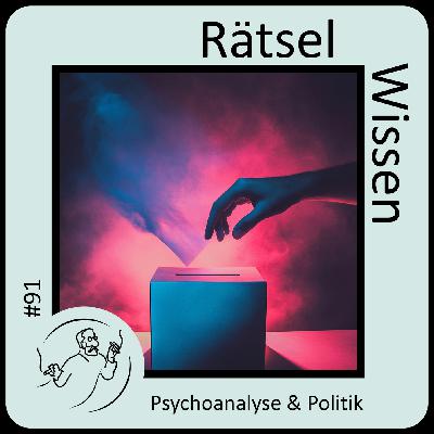 Das Unbewusste wählt mit. Wie innere Konflikte politische Einstellungen prägen (91)