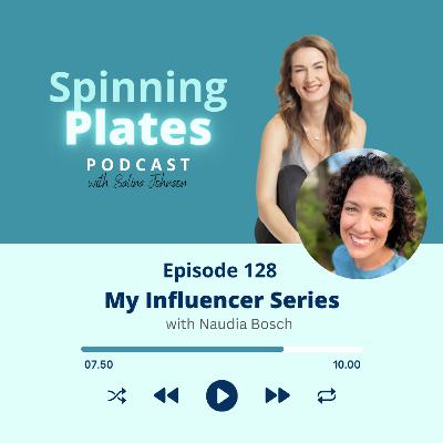 Ep 128: My Influencer Series - Naudia Bosch