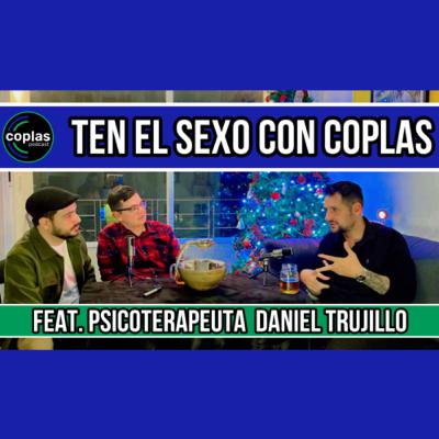 Ten el s3xo con coplas | Episodio #46 | #Psicoterapeuta Daniel Trujillo Ten el s3xo con coplas | Episodio #46 | #Psicoterapeuta Daniel Trujillo