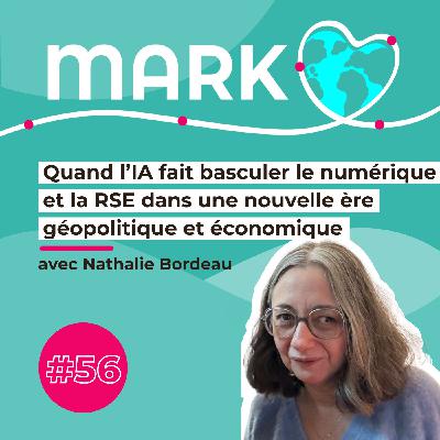 #56 Nathalie Bordeau : Quand l’IA fait basculer le numérique et la RSE dans une nouvelle ère géopolitique et économique #56 Nathalie Bordeau : Quand l’IA fait basculer le numérique et la RSE dans une nouvelle ère géopolitique et économique